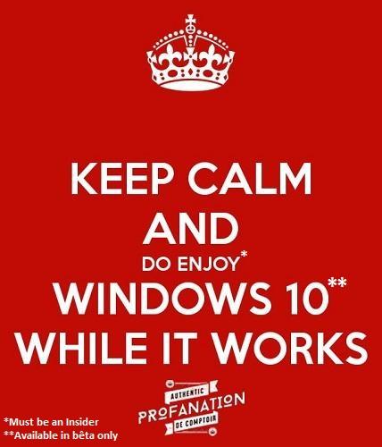 keep calm enjoy windows 10 while it works conditions cdh