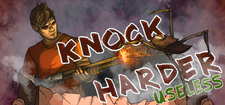 Knock Harder: Useless