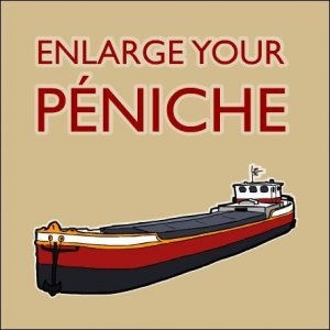 Enlarge Your Péniche !