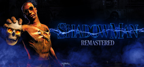 Shadow Man Remastered